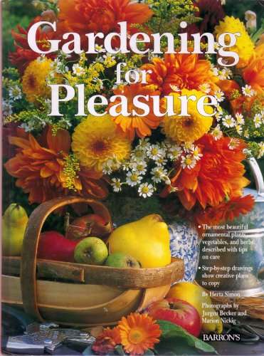 Gardening for Pleasure (9780764150166) by Simon, Herta; Becker, Jurgen; Nickig, Marion