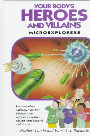 9780764150517: Your Body's Heroes and Villians (Microexplorers)
