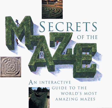 Beispielbild fr Secrets of the Maze: An Interactive Guide to the World's Most Amazing Mazes zum Verkauf von HPB-Ruby