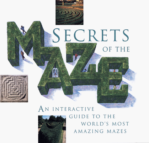 Stock image for Secrets of the Maze: An Interactive Guide to the World's Most Amazing Mazes for sale by SecondSale