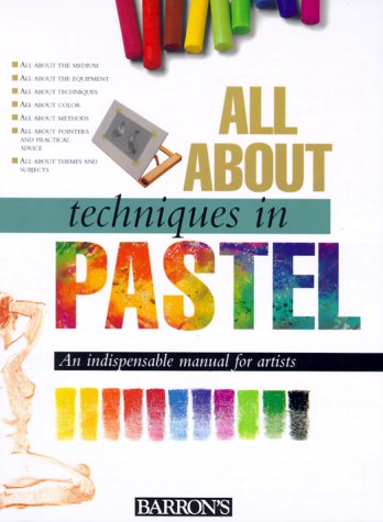 Beispielbild fr All About Techniques in Pastel (All About Techniques Art Series) zum Verkauf von Goodwill of Colorado