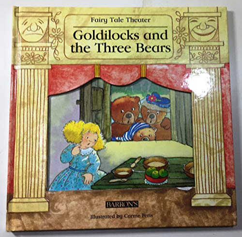 Stock image for Goldilocks and the Three Bears (Fairy Tale Theater Books) for sale by Hawking Books