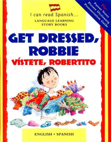 9780764151293: Get Dressed, Robbie/Vistete, Robertito (I Can Read Spanish S.)