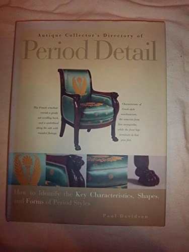 Beispielbild fr Antique Collector's Directory of Period Detail: How to Identify the Key Characteristics, Shapes, and Forms of Period Styles zum Verkauf von BooksRun
