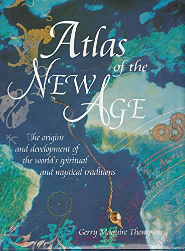 Stock image for The Atlas of the New Age for sale by Better World Books: West