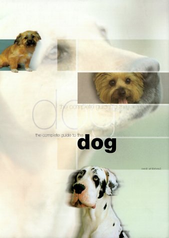 Stock image for The Complete Guide to the Dog (Complete Animal Guides) for sale by Wonder Book