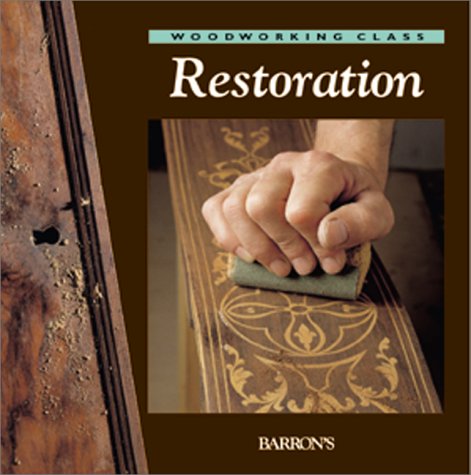 Imagen de archivo de Restoration (Woodworking Class) a la venta por Wonder Book