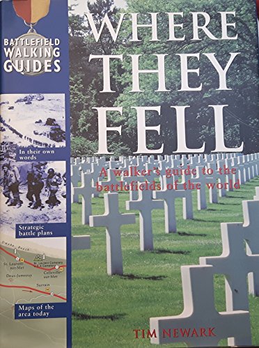 Beispielbild fr Where They Fell: A Walker's Guide to the Battlefields of the World zum Verkauf von Books From California