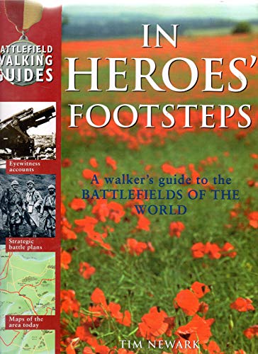 Stock image for In Heroes' Footsteps: A Walker's Guide to the Battlefields of the World for sale by Lowry's Books