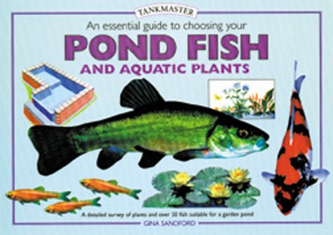 An Essential Guide to Choosing Your Pond Fish and Aquatic Plants (Tankmasters) (9780764152719) by Quick, Graham