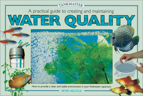 Beispielbild fr A Practical Guide to Creating and Maintaining Water Quality (Tankmaster Books) zum Verkauf von HPB-Ruby