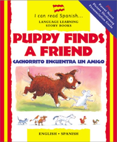 Imagen de archivo de Puppy Finds a Friend : Cachorrito Encuentra a un Amigo a la venta por Better World Books