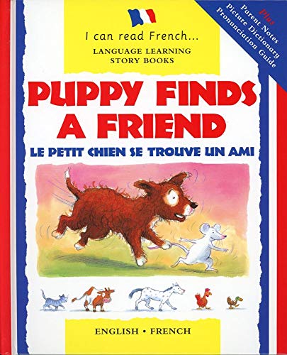 Beispielbild fr Puppy Finds a Friend: Le Petit Chien Se Trouve Un Ami (I Can Read French) (English and French Edition) zum Verkauf von Wonder Book