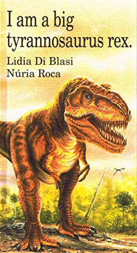Imagen de archivo de I Am a Big Tyrannosaurus Rex ("I Am" Series) a la venta por Your Online Bookstore