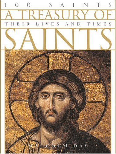 Beispielbild fr A Treasury of Saints: 100 Saints : Their Lives and Times zum Verkauf von HPB Inc.