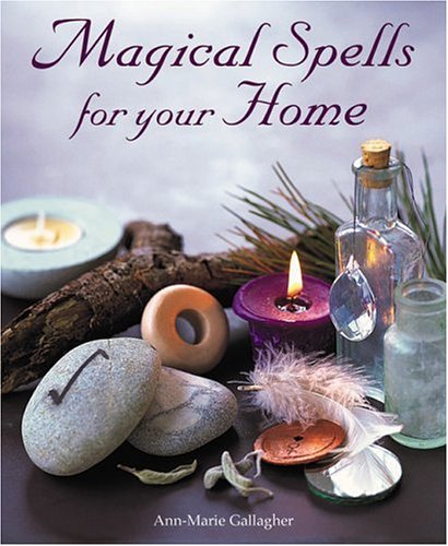 Beispielbild fr Magical Spells for Your Home: How to Bring Magic into Every Area of Your Life zum Verkauf von HPB Inc.