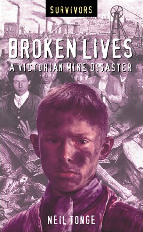 Stock image for Broken Lives: A Victorian Mine Disaster (Survivors) for sale by Bahamut Media