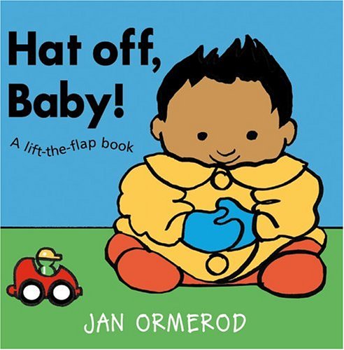 Beispielbild fr Hat Off, Baby!: A Lift-the-Flap Book zum Verkauf von Wonder Book