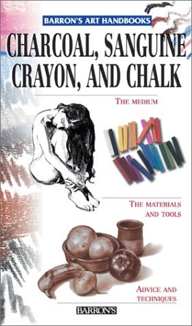 9780764155482: Charcoal, Sanguine Crayon, and Chalk (Barron's Art Handbooks: Purple Series)