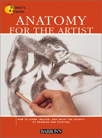 Anatomy for the Artist (The Painter's Corner Series) (9780764155574) by Parramon's Editorial Team