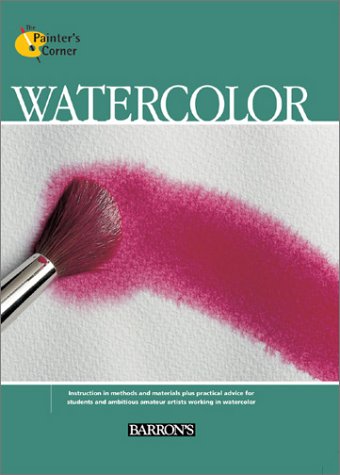 Watercolor (The Painter's Corner Series) (9780764155604) by Parramons
