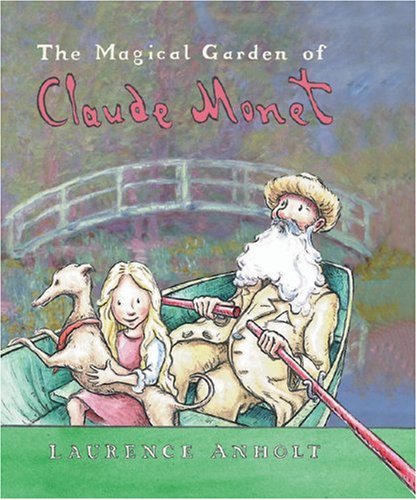 9780764155741: The Magical Garden of Claude Monet (Anholt's Artists)