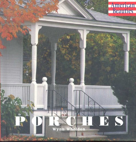 Beispielbild fr Porches (American Beauties) zum Verkauf von Wonder Book
