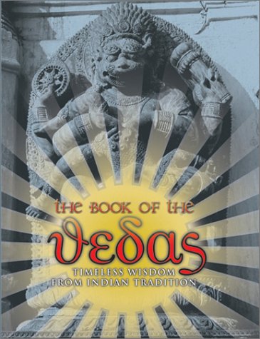 Stock image for The Book of the Vedas: Timeless Wisdom from Indian Tradition for sale by ThriftBooks-Dallas