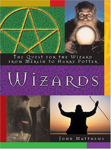 Stock image for Wizards: The Quest for the Wizard from Merlin to Harry Potter for sale by WorldofBooks