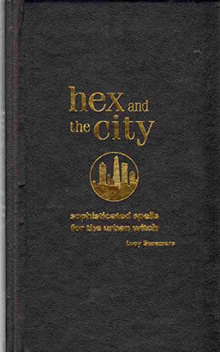 Beispielbild fr Hex and the City: Sophisticated Spells for the Urban Witch zum Verkauf von Half Price Books Inc.