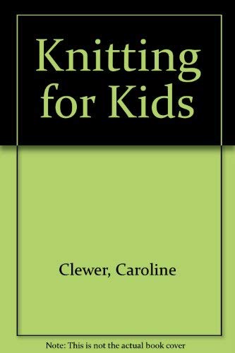 9780764156656: Kids Can Knit: Fun and Easy Projects for Small Knitters