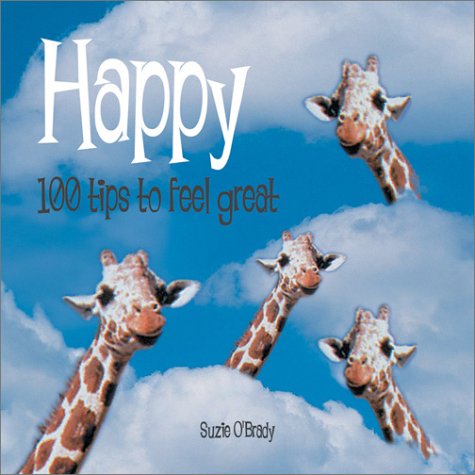Stock image for Happy: 100 Tips to Feel Great (100 Tips Series) for sale by SecondSale