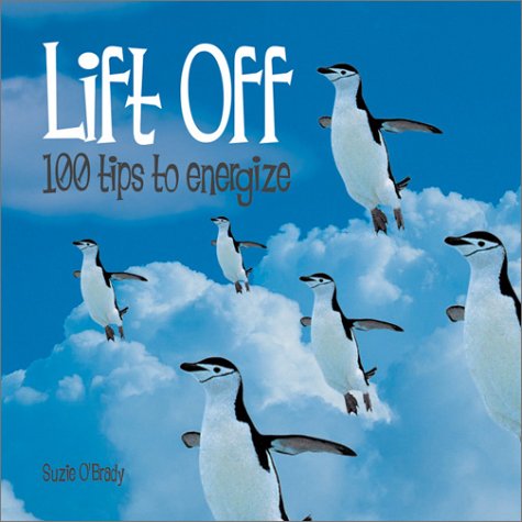 Imagen de archivo de Lift Off: 100 Tips to Energize (100 Tips Series) a la venta por Idaho Youth Ranch Books