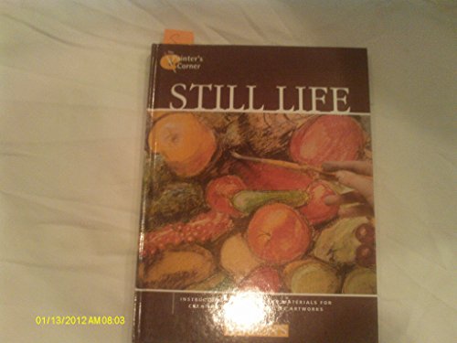 Stock image for Still Life (The Painter's Corner Series) for sale by Half Price Books Inc.