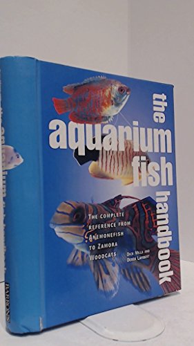 Stock image for Aquarium Fish Handbook: The Complete Reference from Anemonefish to Zamora Woodcats for sale by SecondSale