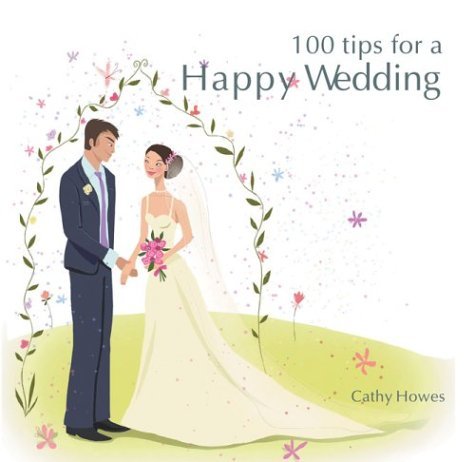 Stock image for 100 Tips for a Happy Wedding (Happy Tips) for sale by HPB-Diamond