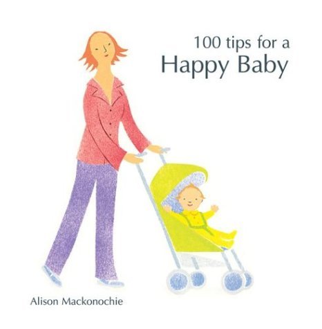 Beispielbild fr 100 Tips for a Happy Baby (Happy Tips Series) zum Verkauf von WorldofBooks