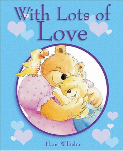 With Lots of Love (9780764157677) by Wilhelm, Hans