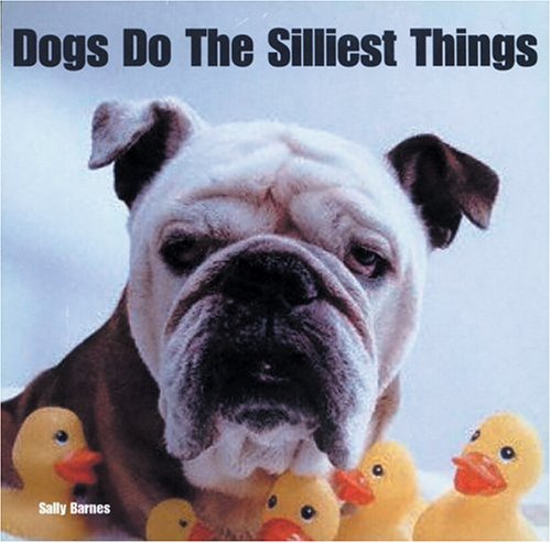 Stock image for Dogs Do the Silliest Things for sale by Wonder Book
