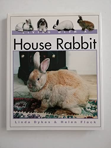 Imagen de archivo de Living With A House Rabbit (Living With a Pet Series) a la venta por Half Price Books Inc.