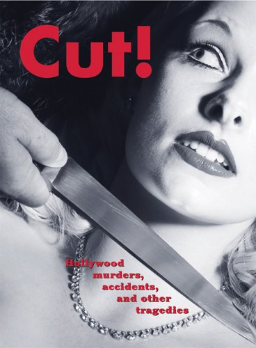 Beispielbild fr Cut!: Hollywood Murders, Accidents, and Other Tragedies zum Verkauf von SecondSale