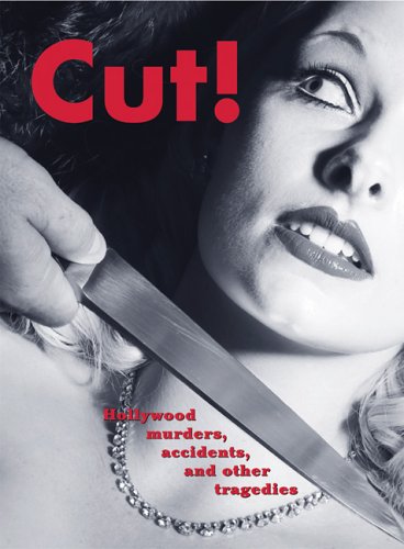 9780764158582: Cut!: Hollywood Murders, Accidents, And Other Tragedies
