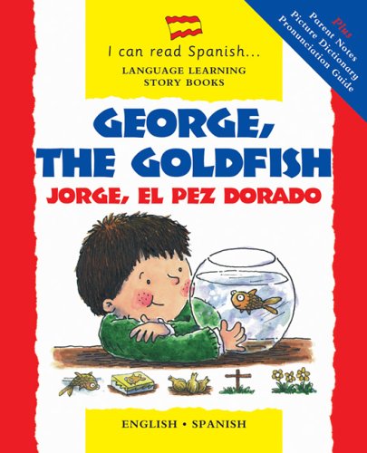 Beispielbild fr George, the Goldfish/Jorge El Pez Dorado: English-Spanish Edition zum Verkauf von ThriftBooks-Atlanta