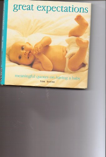 Beispielbild fr Great Expectations: Meaningful Quotes on Pregnancy and Parenthood zum Verkauf von Wonder Book
