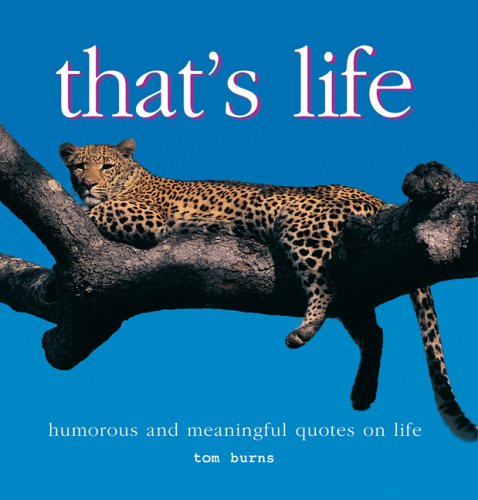 Imagen de archivo de That's Life: Humourous And Meaningful Quotes on Life a la venta por Jenson Books Inc