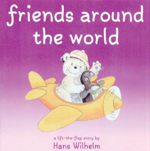 9780764158919: Friends Around the World (Hans Wilhelm Lift-the-flap Books)