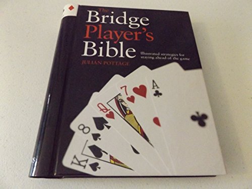 Stock image for The Bridge Player's Bible: Illustrated Strategies for Staying Ahead of the Game for sale by SecondSale