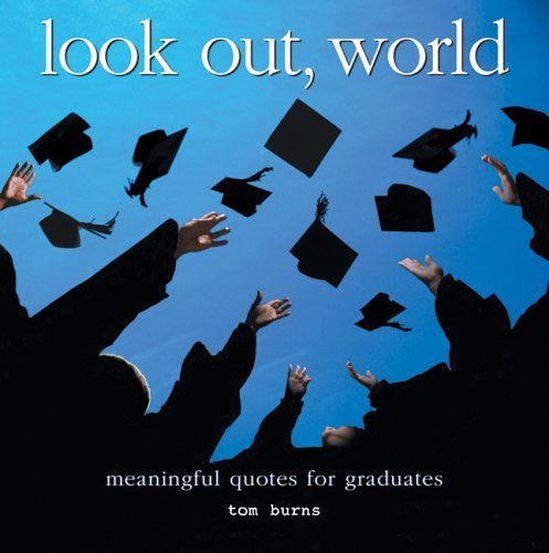 Stock image for Look Out, World: Meaningful Quotes for Graduates for sale by Wonder Book