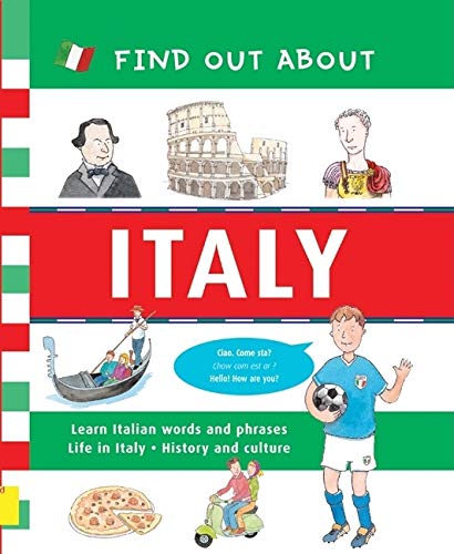 Imagen de archivo de Find Out about Italy : Learn Italian Words and Phrases and about Life in Italy a la venta por Better World Books