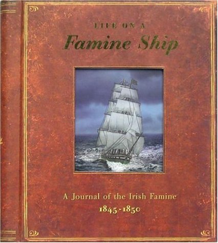 Imagen de archivo de Life on a Famine Ship: A Journal of the Irish Famine 1845-1850 a la venta por WorldofBooks